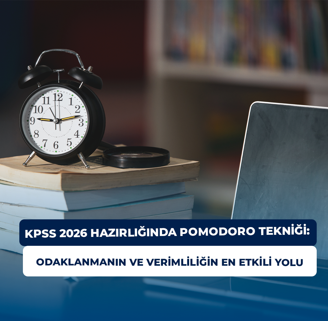 KPSS 2026 Hazırlığında Pomodoro Tekniği: Odaklanmanın ve Verimliliğin En Etkili Yolu
