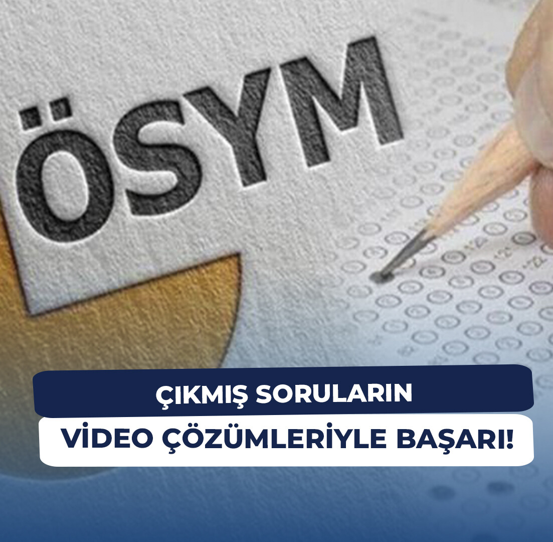 Çıkmış Soruların Video Çözümleriyle Öğrenin