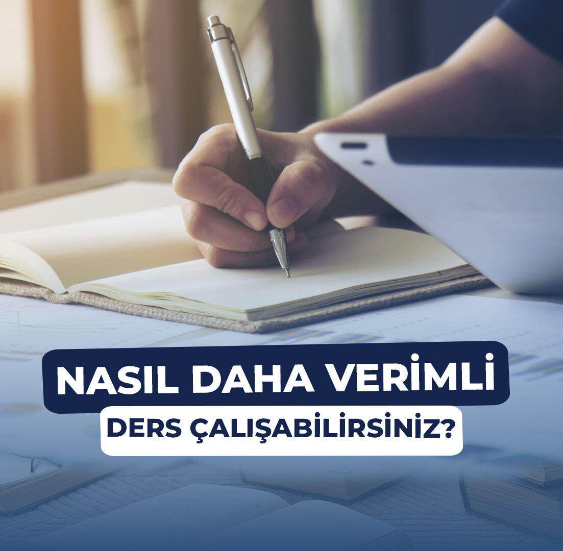 Nasıl Daha Verimli Ders Çalışabilirsiniz?